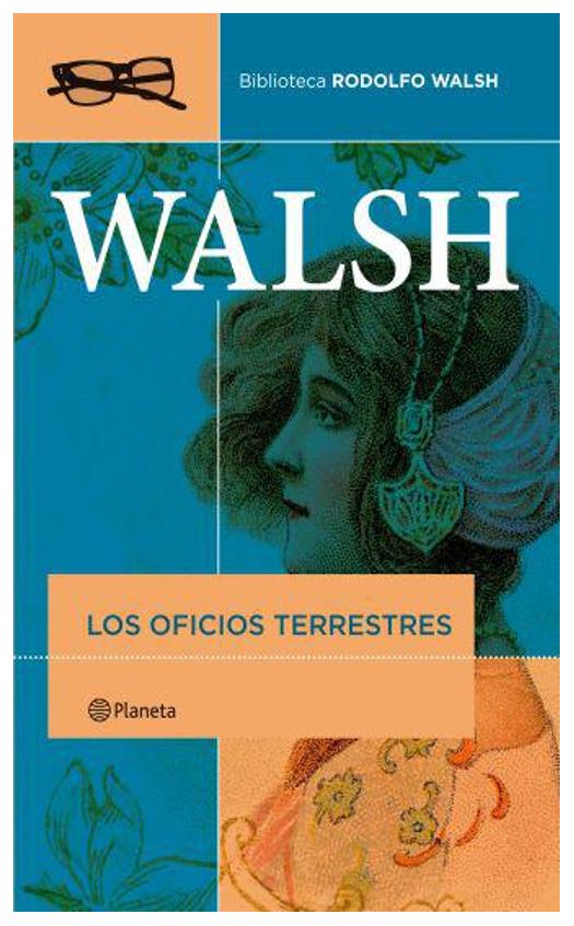 los oficios terrestres - rodolfo walsh