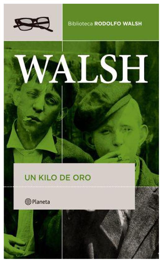 un kilo de oro - rodolfo walsh
