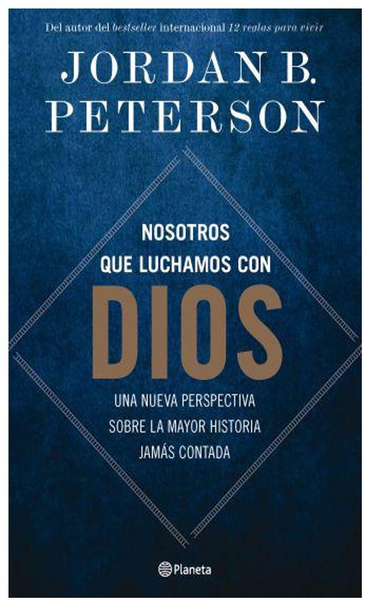 nosotros que luchamos con dios - jordan b. Peterson