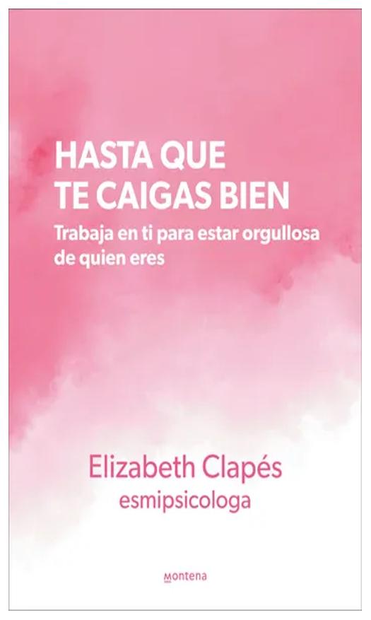 hasta que te caigas bien - elizabeth clapés (@esmipsicologa)