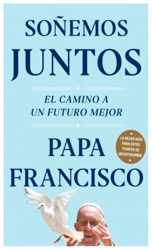 soñemos juntos - papa francisco