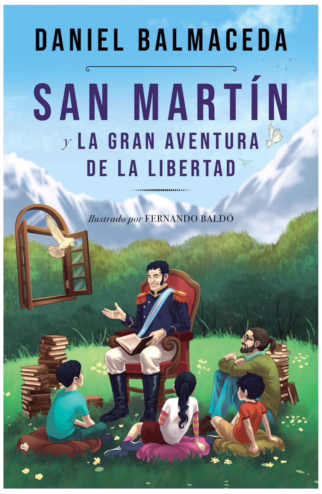 san martin y la gran aventura de la libe - daniel balmaceda