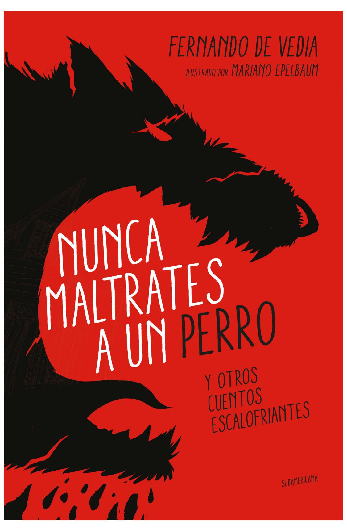nunca maltrates a un perro - fernando de vedia