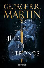 JUEGO DE TRONOS - CANCION DE HIELO Y FUEG - George R. R. Martin