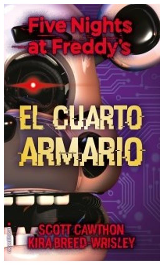 five nights at freddys 3. el cuarto armario - kira breed-wrisley scott cawthon