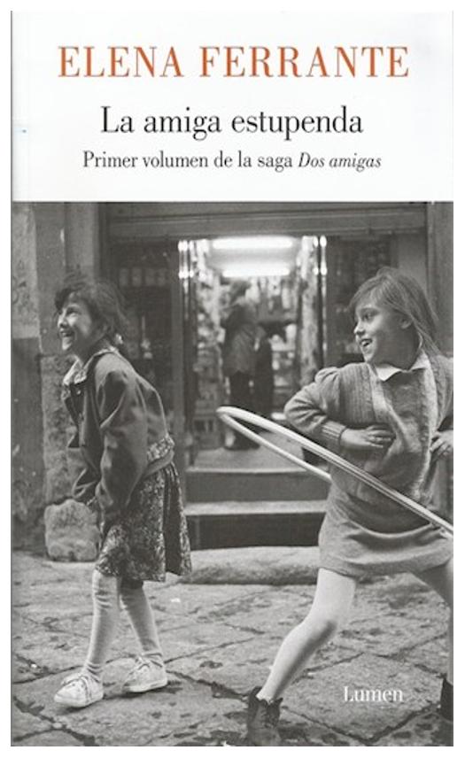 la amiga estupenda (dos amigas 1) - elena ferrante