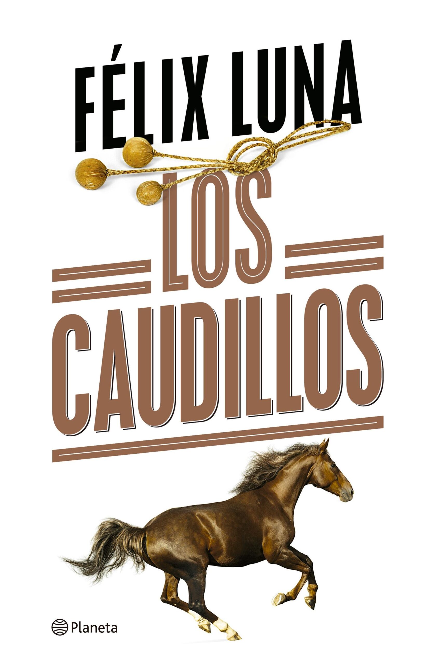 los caudillos - felix luna