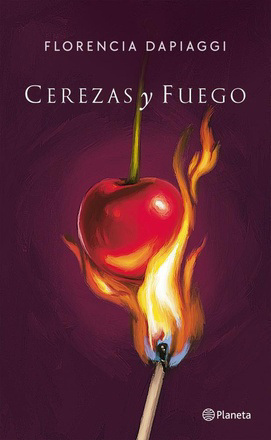 cerezas y fuego - florencia dapiaggi
