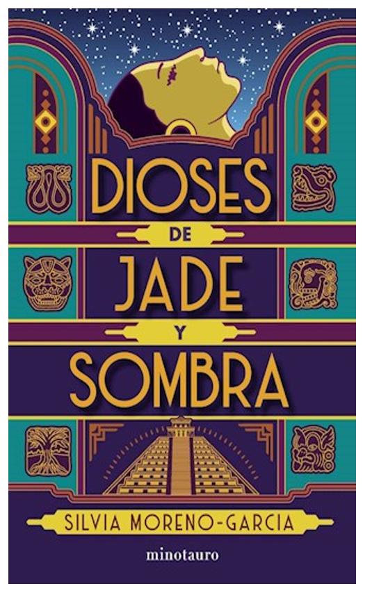 dioses de jade y sombra - silvia moreno-garcia