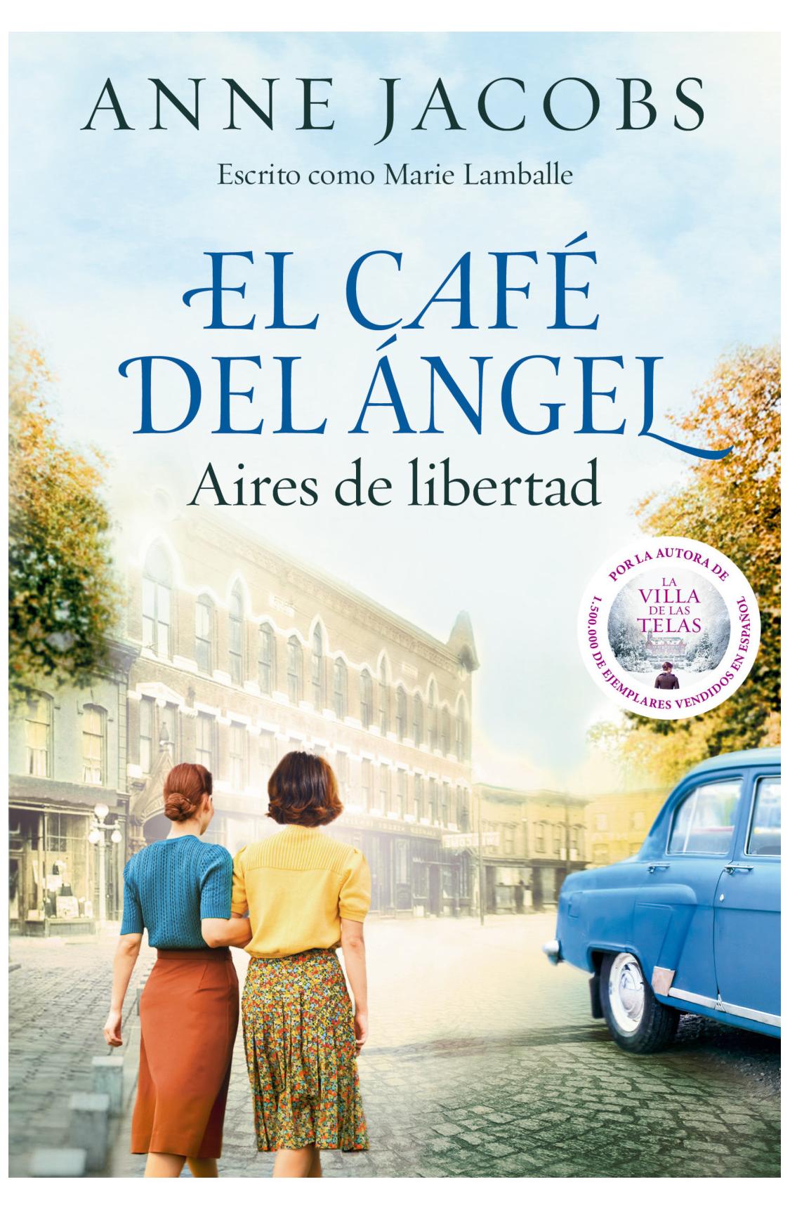 el café del ángel. aires de libertad (café del ángel 4) - anne jacobs