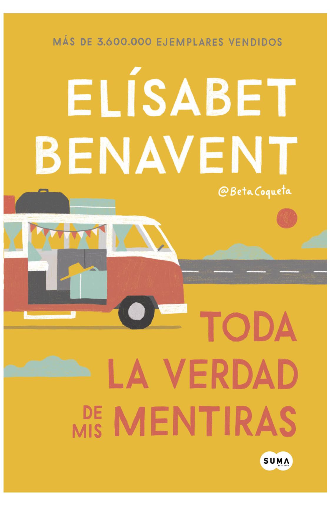 toda la verdad de mis mentiras - elisabet benavent