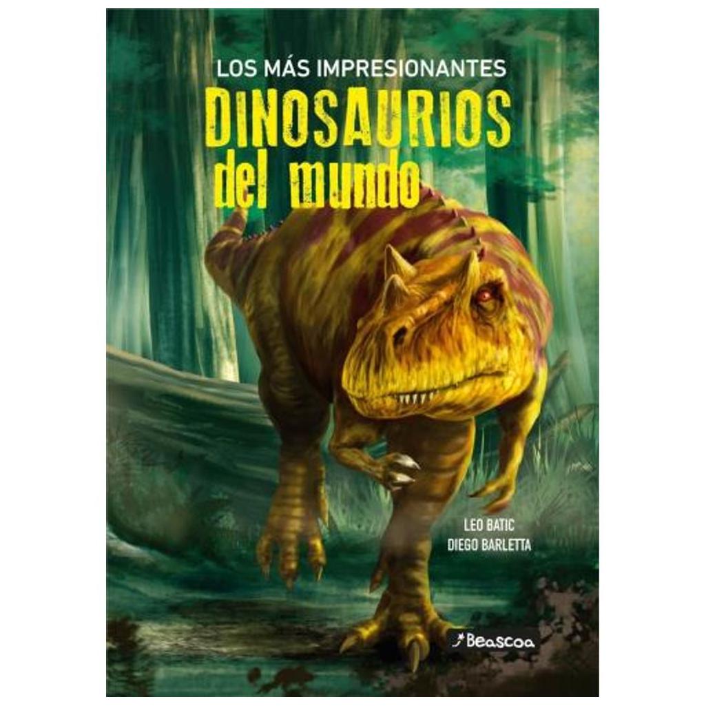 los mas impresionantes dinosaurios del mundo - leonardo batic