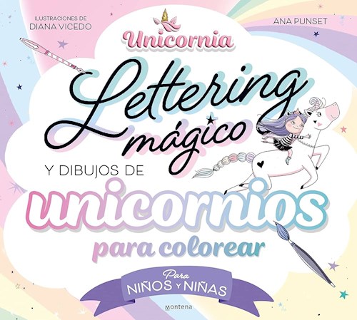 unicornia : lettering magico y dibujos de unicornios para colorear - ana punset