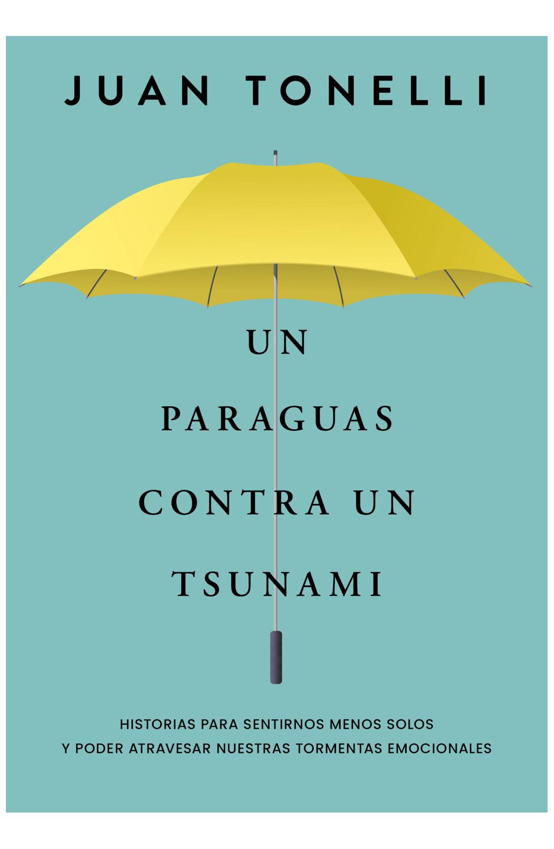 un paraguas contra un tsunami - juan tonelli