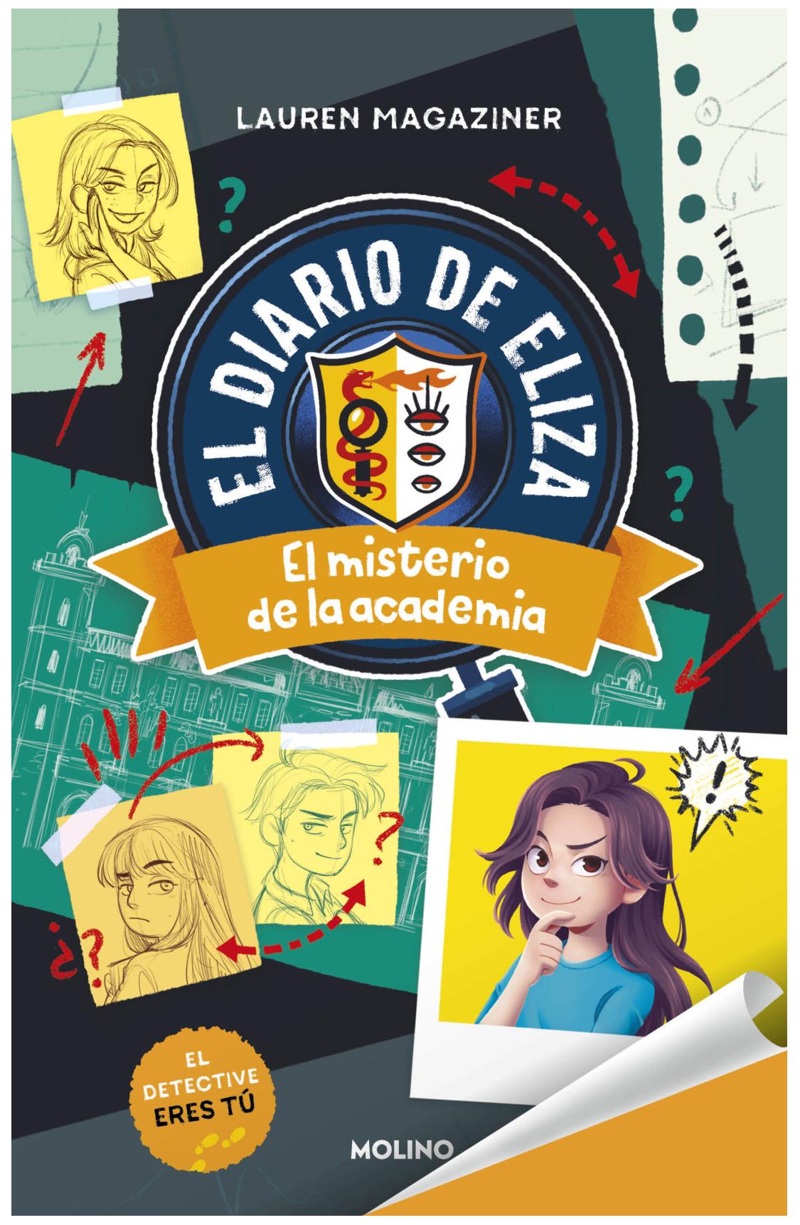 ¡resuelve el misterio! el diario de eliza 1 - el misterio de la academia - lauren magaziner