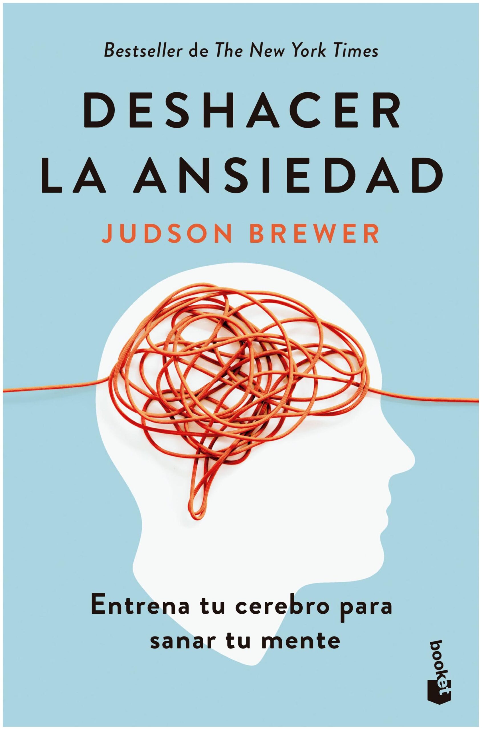 deshacer la ansiedad - judson brewer