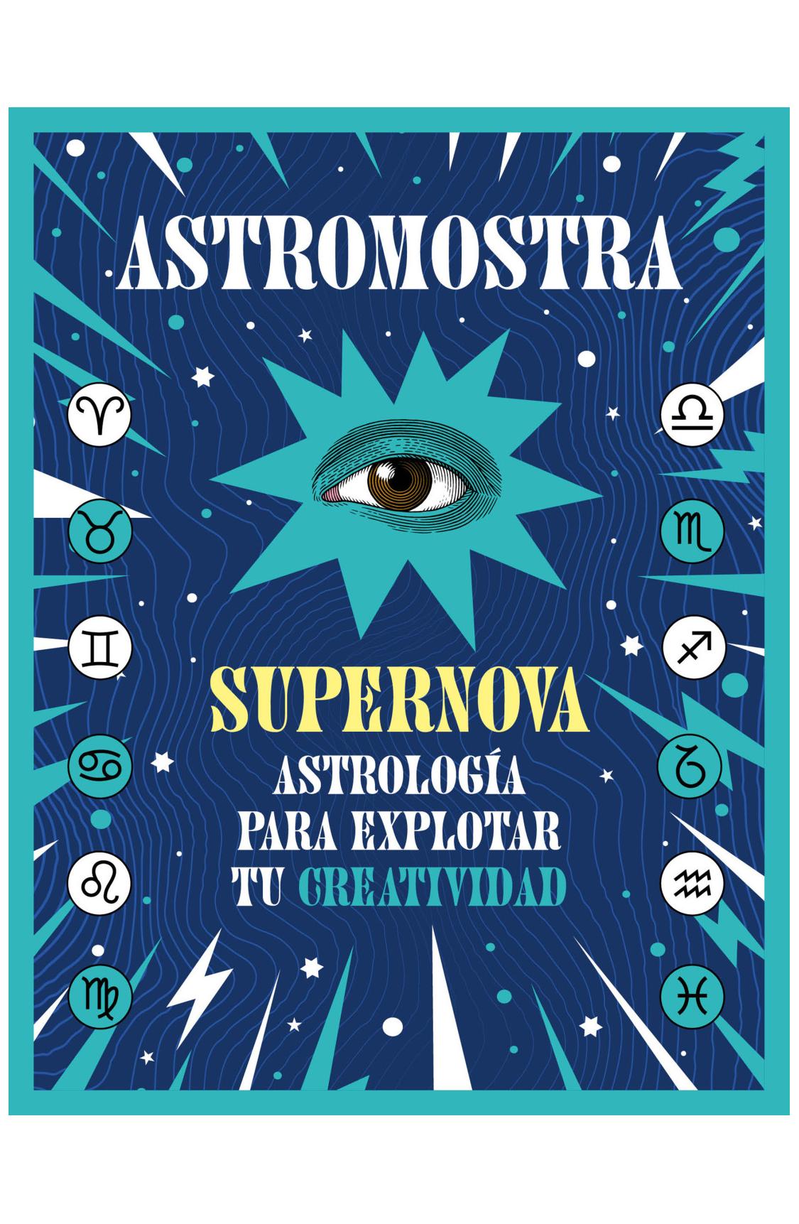 supernova. astrologĂa para explotar tu creatividad - astromostra