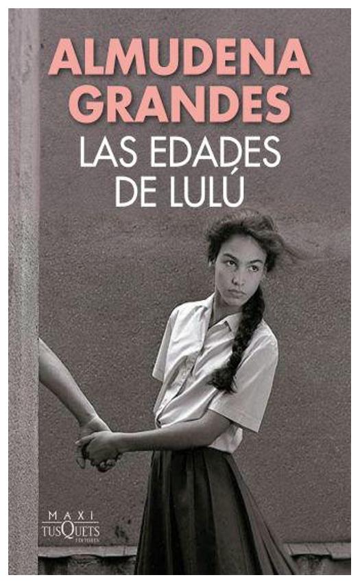 las edades de lulú - almudena grandes