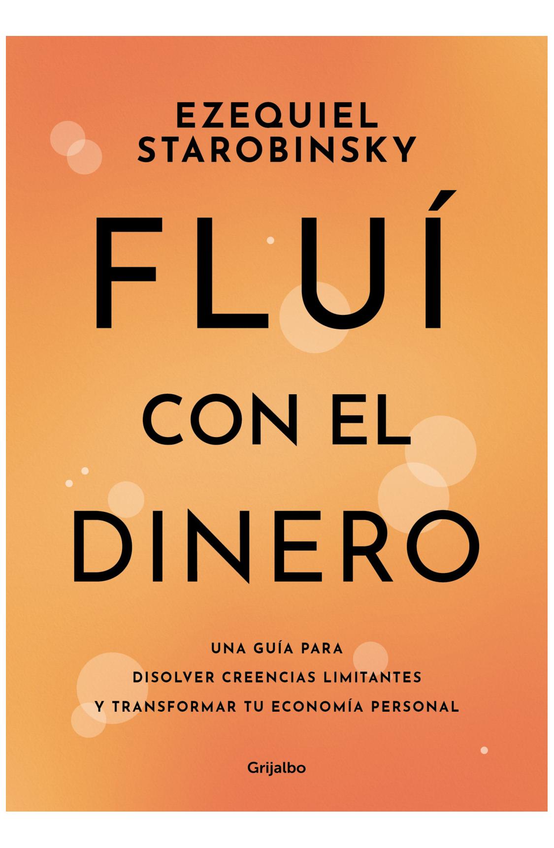 fluí con el dinero - ezequiel starobinsky