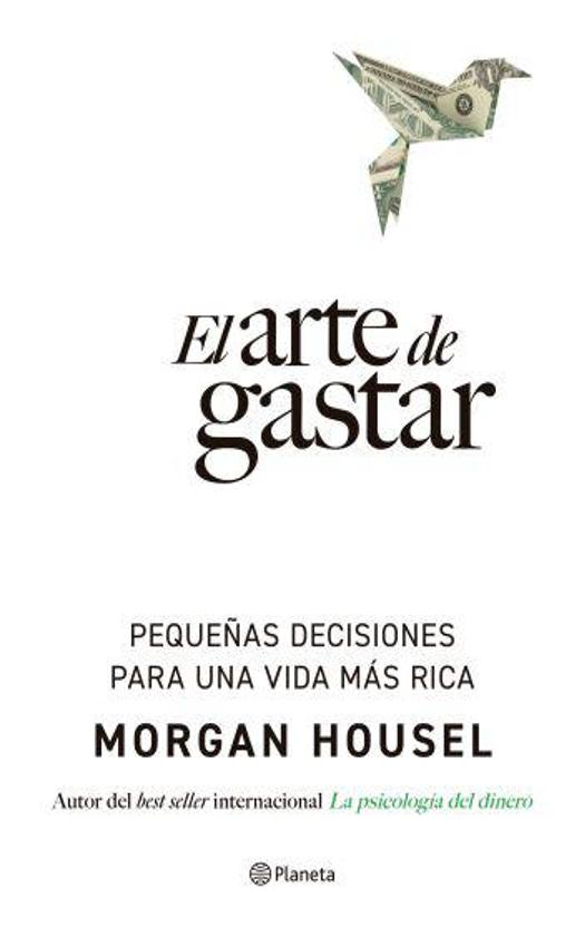 el arte de gastar dinero - morgan housel