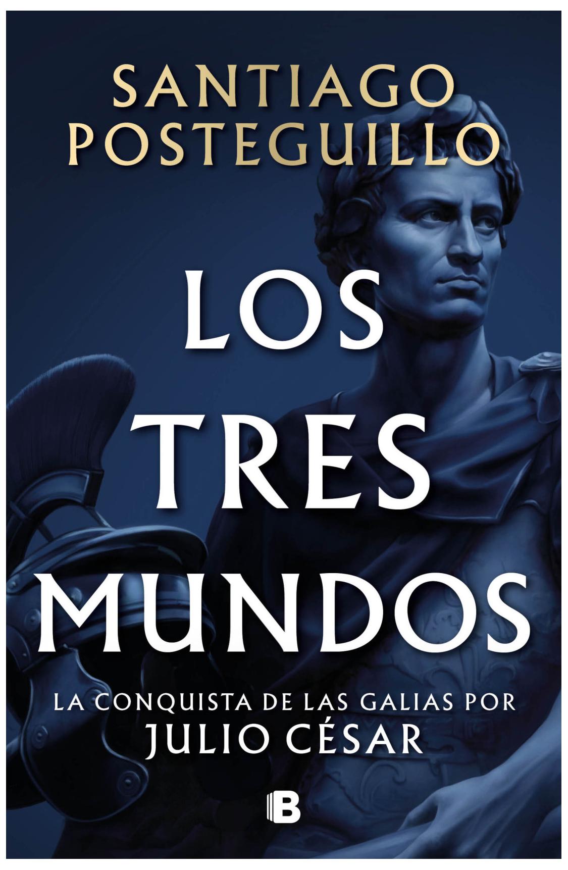 los tres mundos (serie julio césar 3) - santiago posteguillo