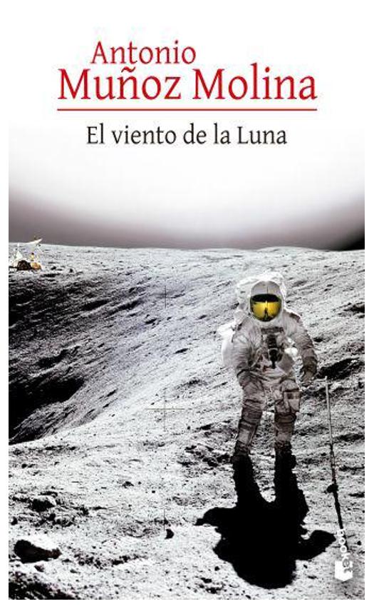 el viento de la luna - antonio muñoz Molina