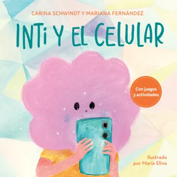 inti y el celular - carina schwindt