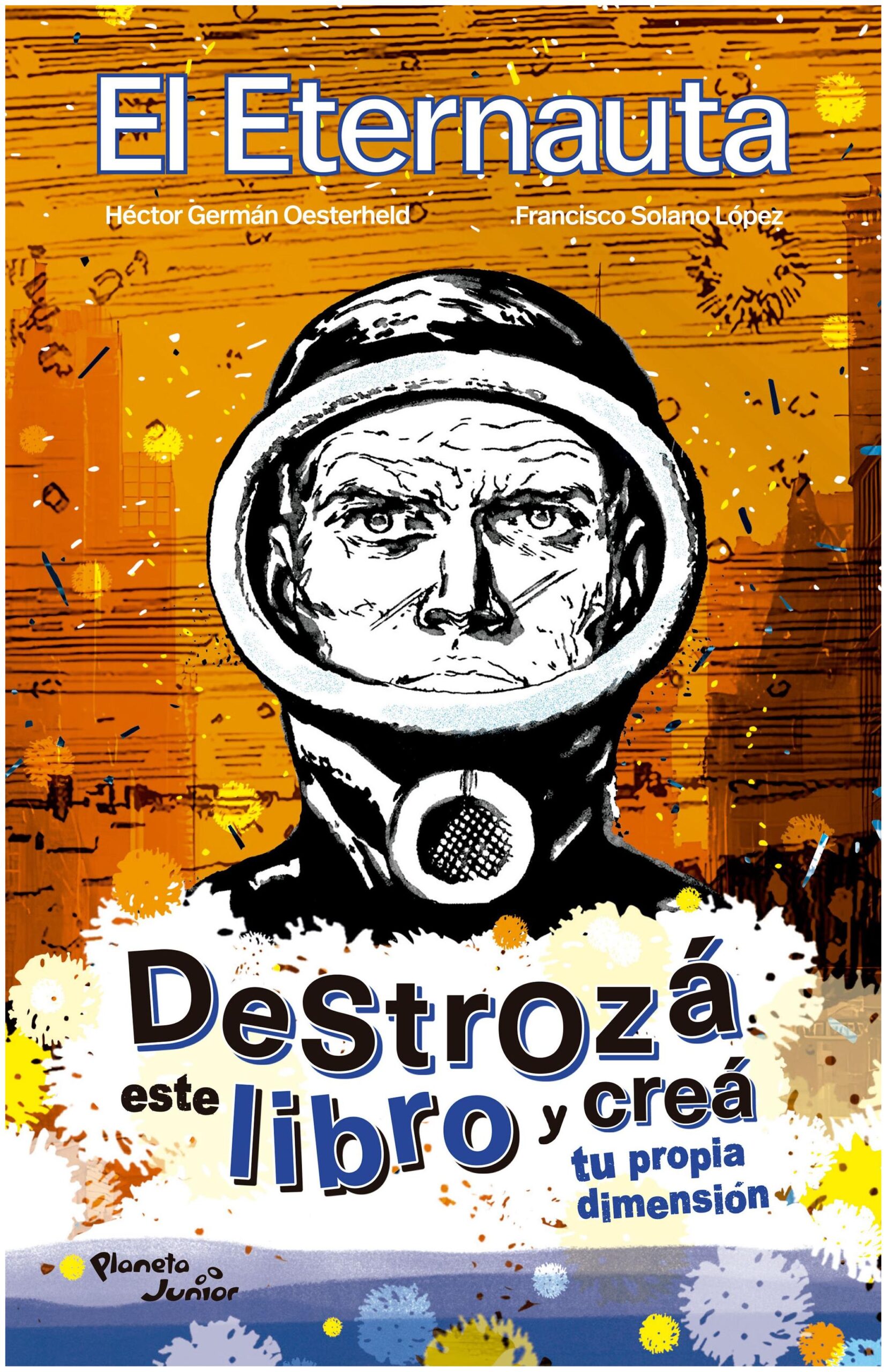 destroza este libro. el eternauta - h.g.oesterheld