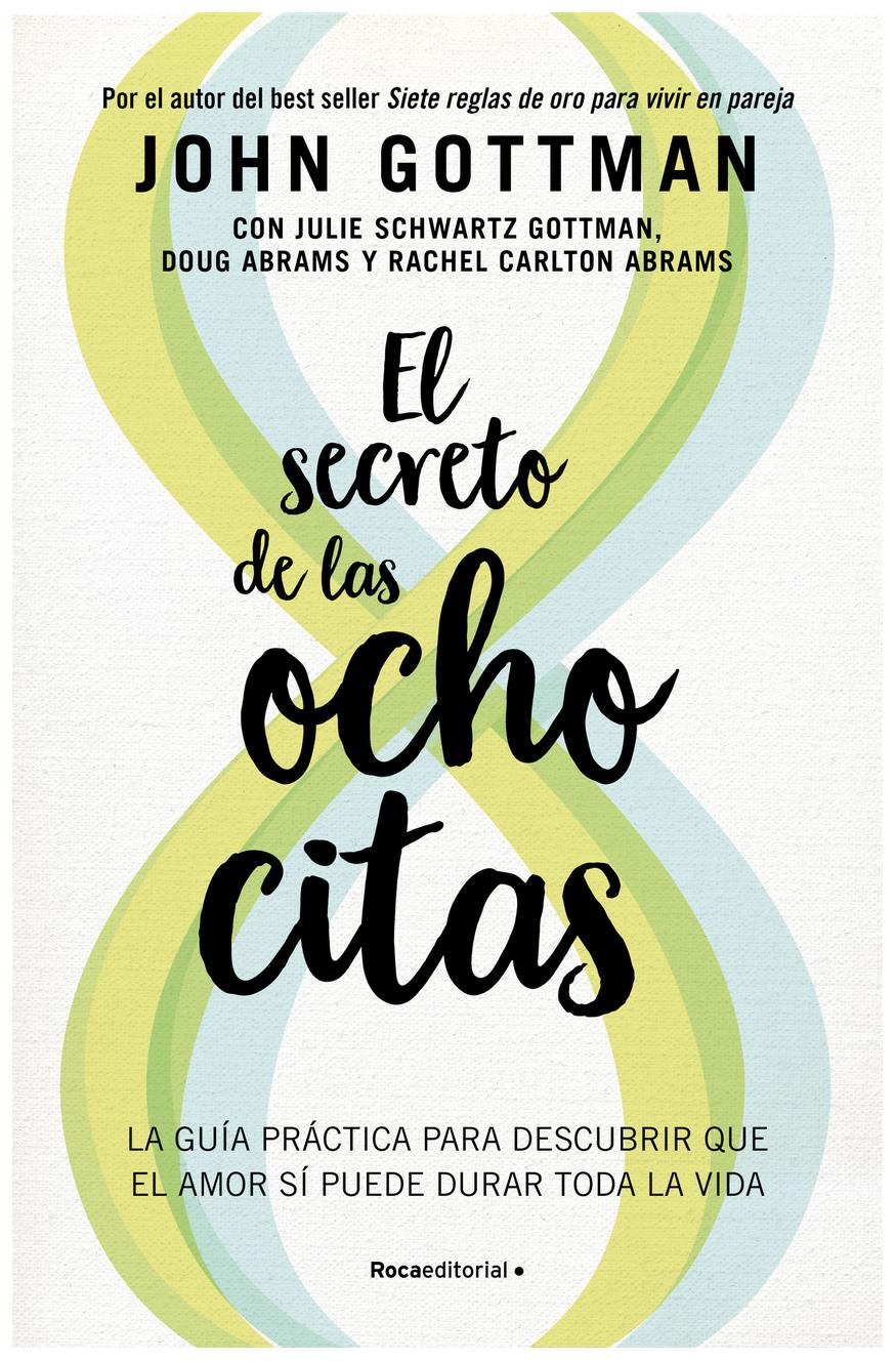 el secreto de las ocho citas - john m. gottman