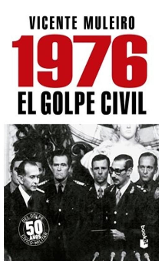1976- el golpe civil - vicente muleiro