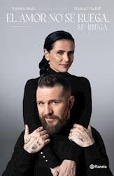 el amor no se ruega, se riega - daniel habif