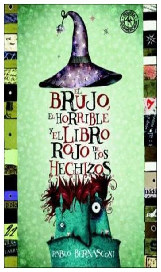 el brujo, el horrible y el libro rojo de los hechizos - pablo bernasconi