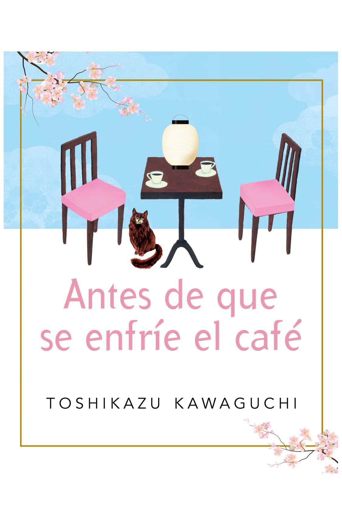 antes de que se enfríe el café (antes de que se enfríe el café 1) - toshikazu kawaguchi