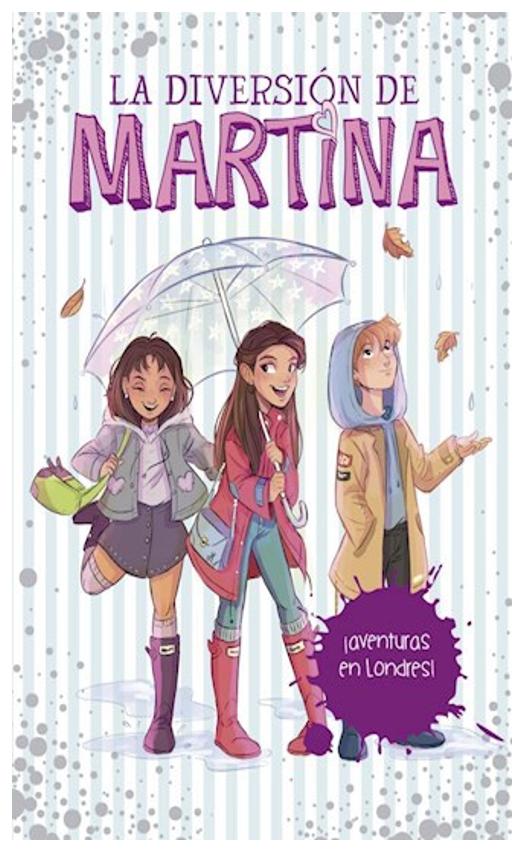 ¡aventuras en londres! (la diversión de martina 2) - martina d' antiochia