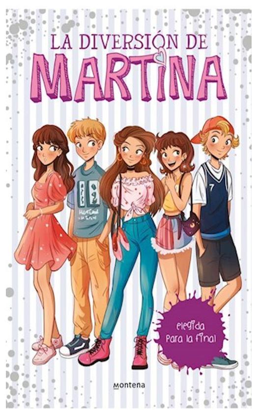 elegida para la final (la diversión de martina 9) - martina d' antiochia