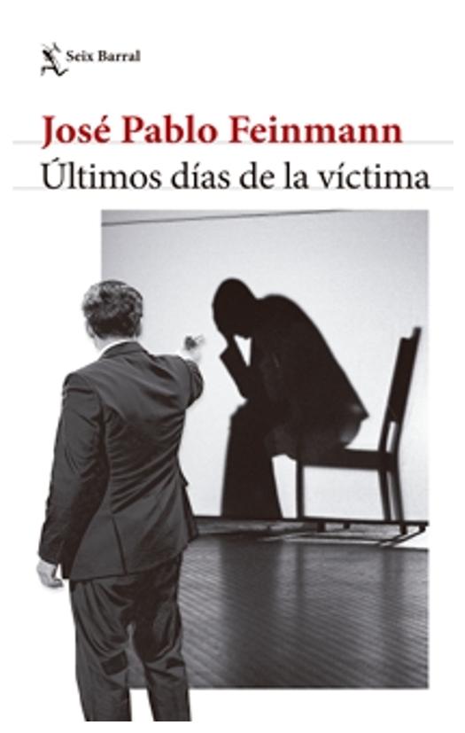 ultimos días de la víctima - josé pablo Feinmann