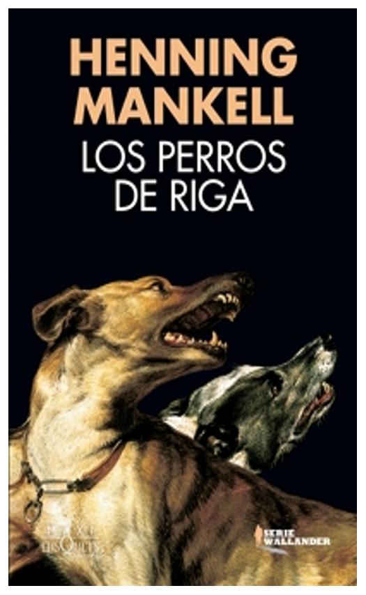 los perros de riga - henning mankell