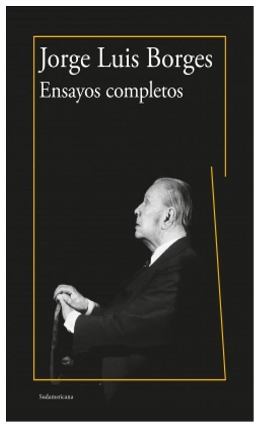ensayos completos (borges) - jorge luis borges