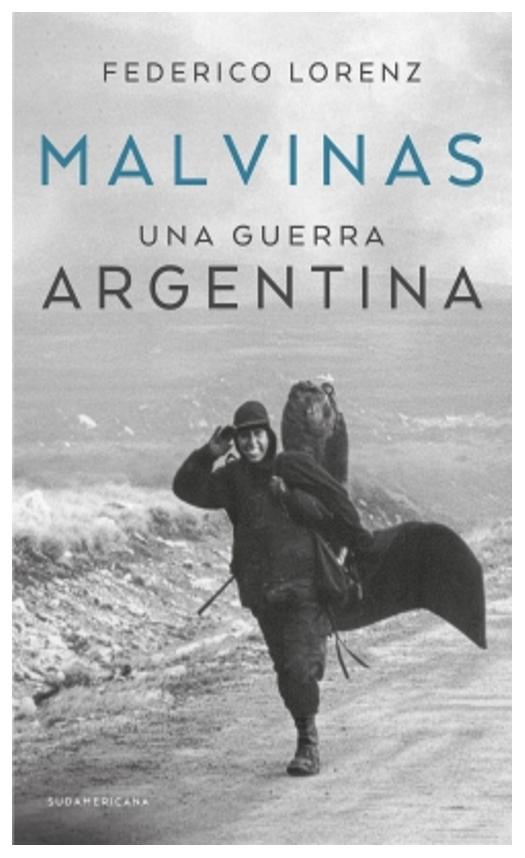 malvinas. una guerra argentina - federico lorenz