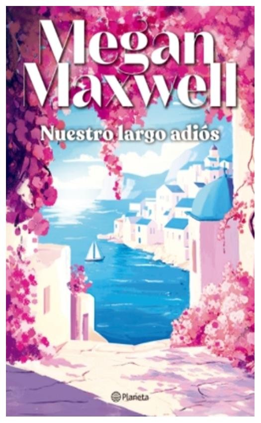 nuestro largo adiós - megan maxwell