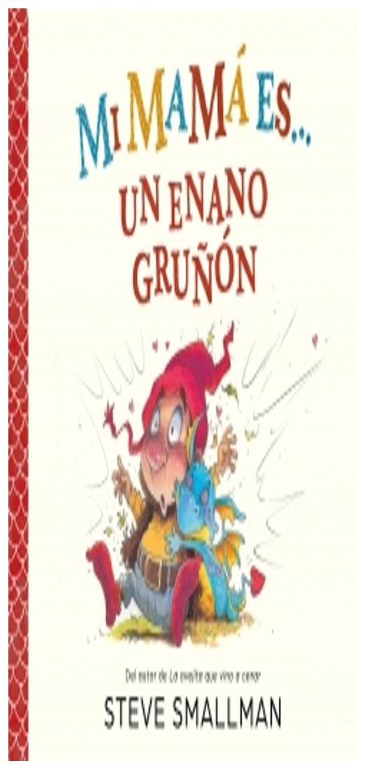 mi mama es... un enano gruñon - steve smallman