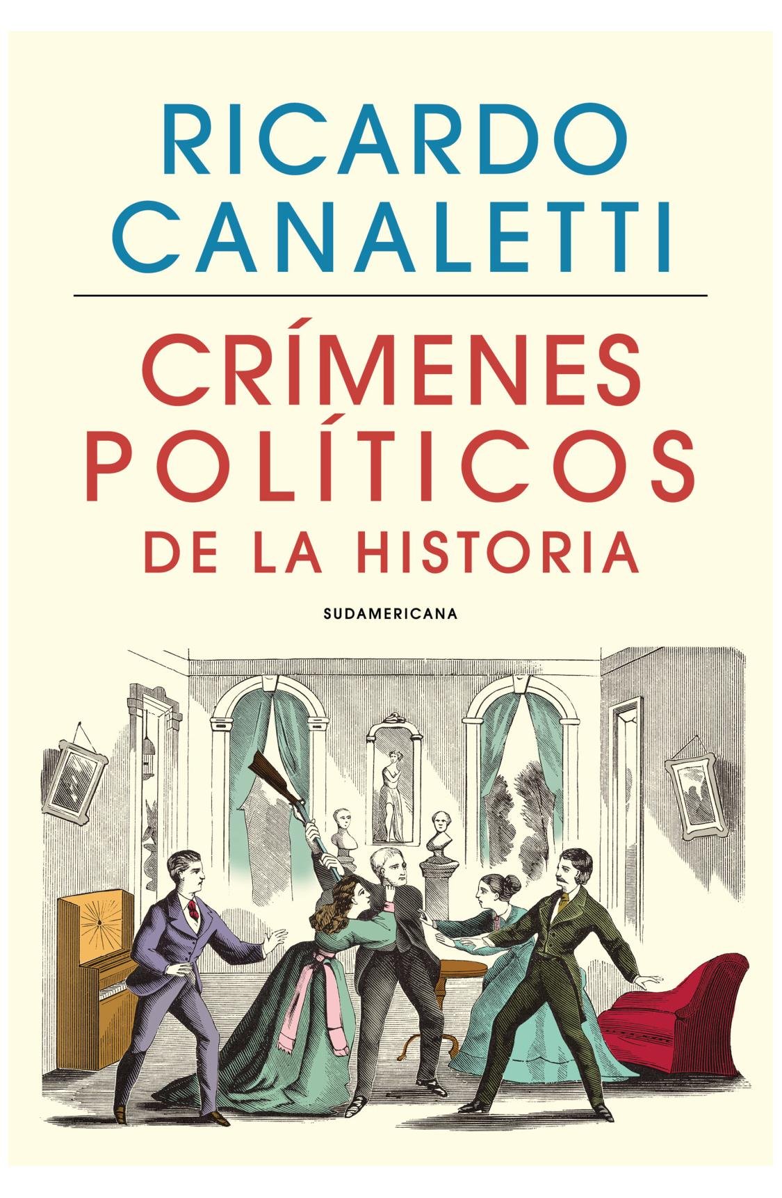 crimenes politicos de la historia - ricardo canaletti