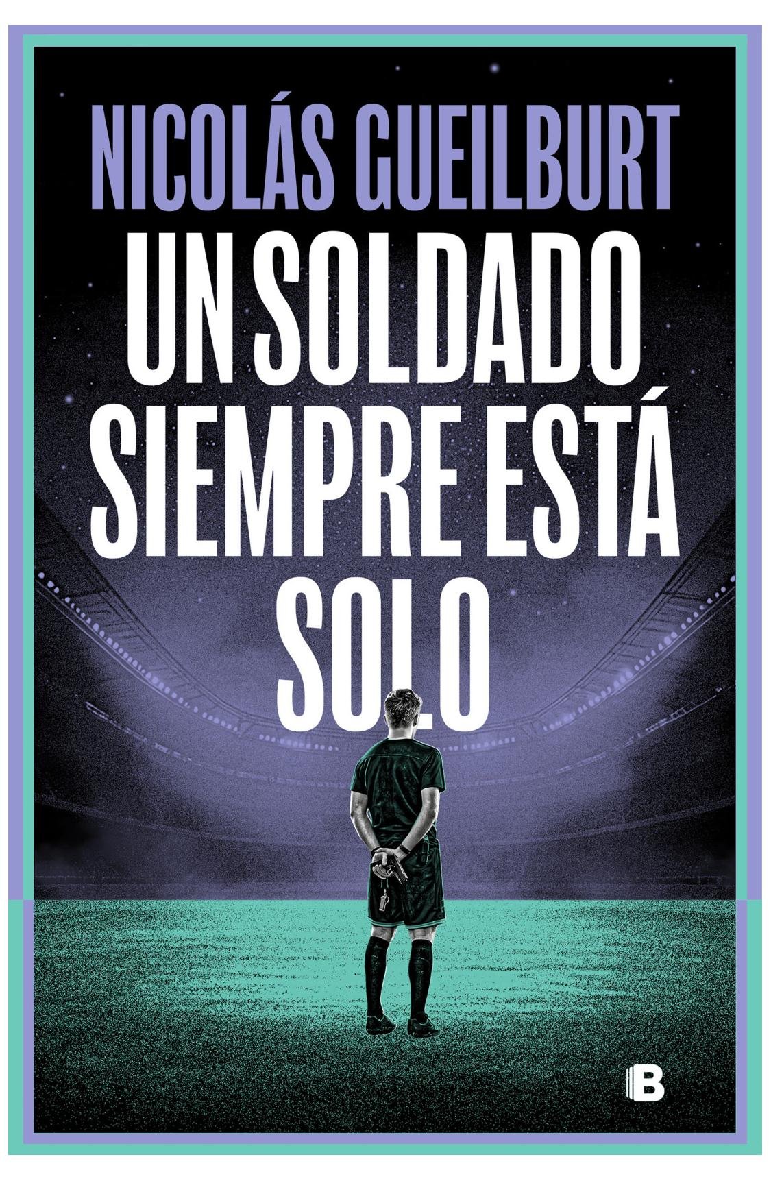 un soldado siempre esta solo - nicolás gueilburt